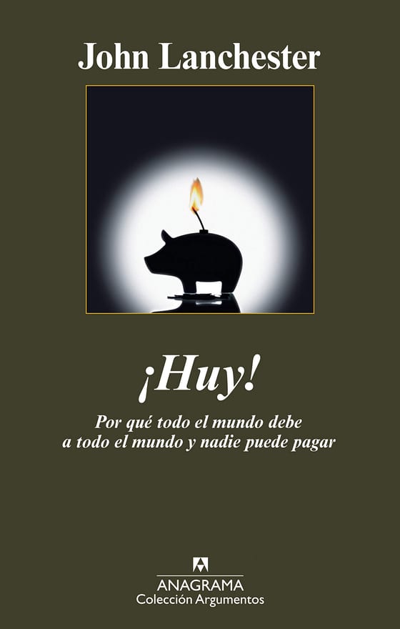 Coberta de ¡Huy! Por qué todo el mundo debe a todo el mundo y nadie puede pagar, de John Lanchester