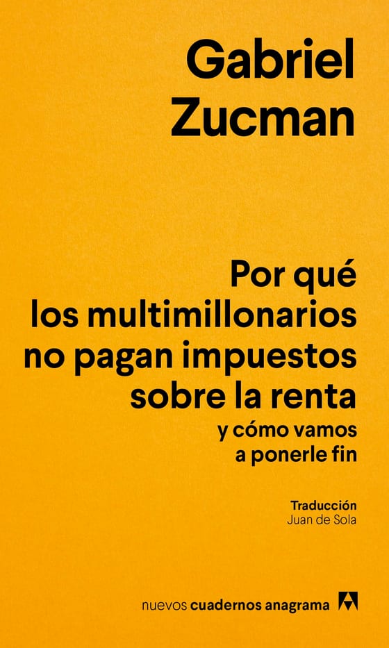 Coberta de Por qué los multimillonarios no pagan impuestos sobre la renta y cómo vamos a ponerle fin, de Gabriel Zucman