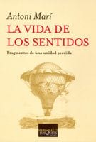 Portada de La vida de los sentidos, de Antonio Mari Muñoz