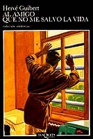 Portada de Al amigo que no me salvó la vida, de Hervé Guibert