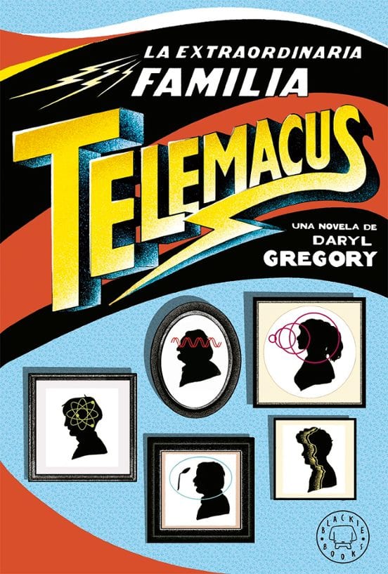 Portada de La extraordinaria familia Telemacus, de Daryl Gregory
