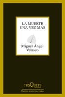 Portada de La muerte una vez más, de Miguel Ángel Velasco