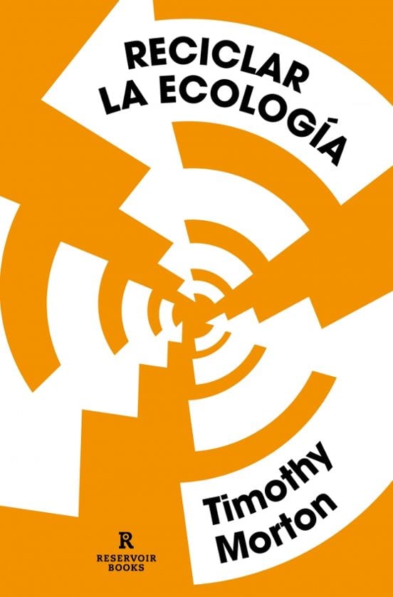 Portada de Reciclar la ecología, de Timothy Morton