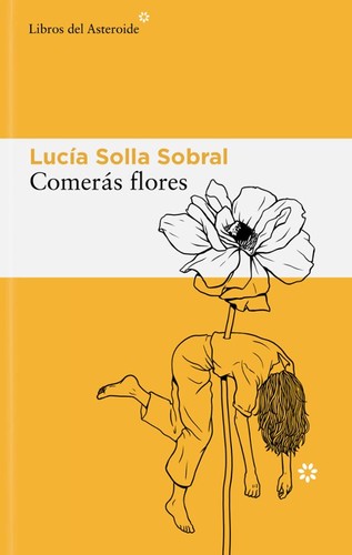 Portada de Comerás flores, de Lucía Solla