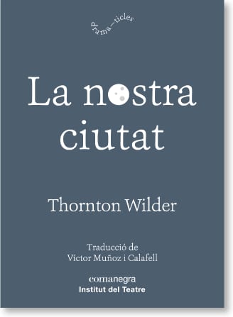 Coberta de La nostra ciutat, de Thornton Wilder