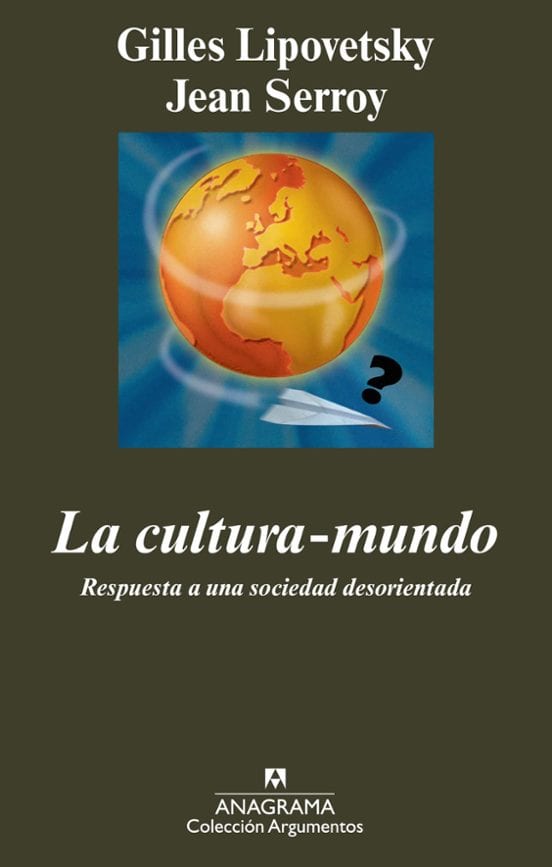 Portada de La cultura-mundo, de Jean Serroy y Gilles Lipovetsky