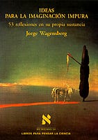 Portada de Ideas para la imaginación impura, de Jorge Wagensberg