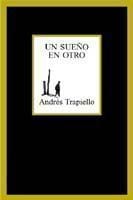 Coberta de Un sueño en otro, d'Andrés Trapiello