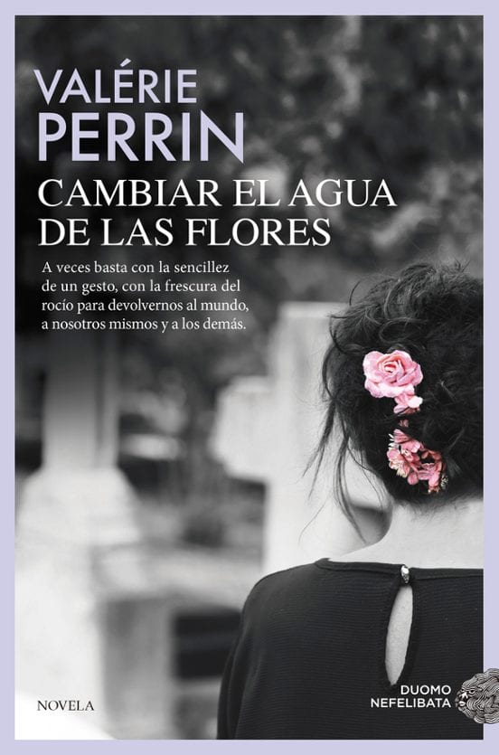 Portada de Cambiar el agua de las flores, de Valérie Perrin