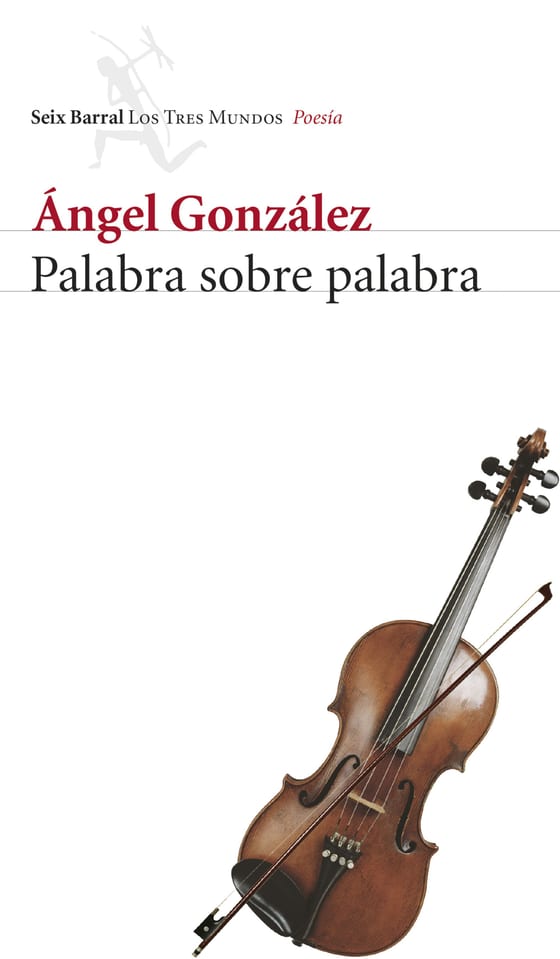 Portada de Palabra sobre palabra, de Ángel González