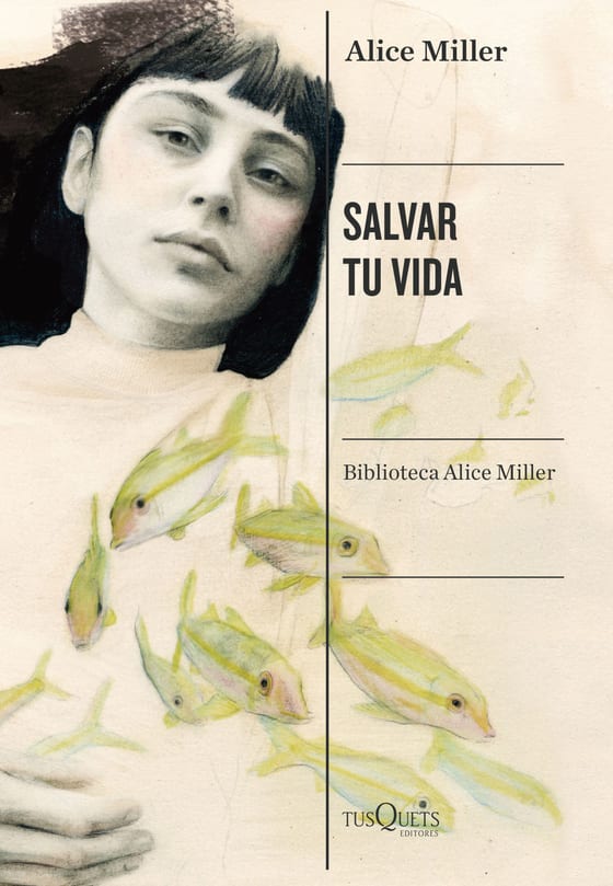Portada de Salvar tu vida, de Alice Miller