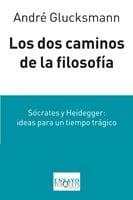 Coberta de Los dos caminos de la filosofía, d'André Glucksmann