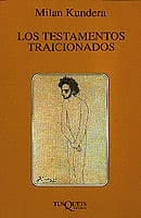 Portada de Los testamentos traicionados, de Milan Kundera