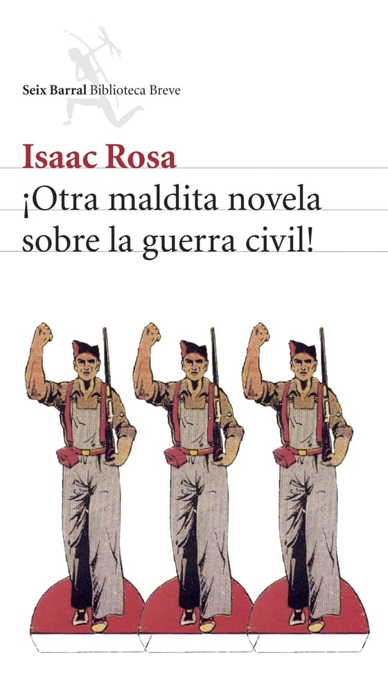 Portada de ¡Otra maldita novela sobre la guerra civil!, de Isaac Rosa