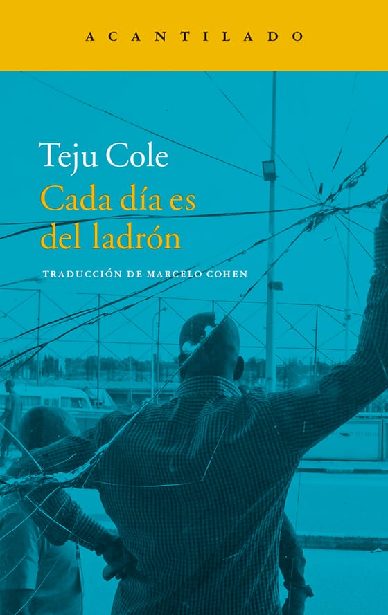 Coberta de Cada día es del ladrón, de Teju Cole