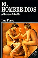 Portada de El hombre-Dios o El sentido de la vida, de Luc Ferry