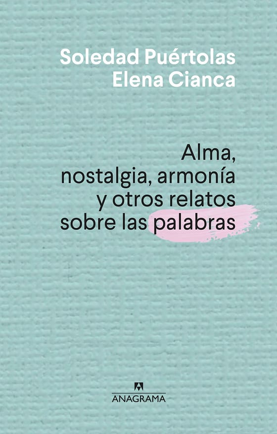 Coberta de Alma, nostalgia, armonía y otros relatos sobre las palabras, d'Elena Cianca y Soledad Puertolas
