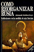 Portada de Cómo reorganizar Rusia, de Alexandr Solzhenitsyn