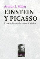 Portada de Einstein y Picasso, de Arthur I. Miller