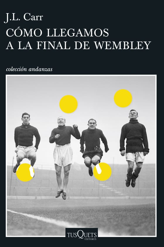 Portada de Cómo llegamos a la final de Wembley, de J.L. Carr