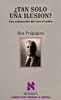 Portada de ¿Tan sólo una ilusión?, de Ilya Prigogine