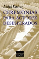 Coberta de Ceremonias para actores desesperados, d'Abilio Estévez