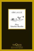 Portada de Oír la luz, de Eloy Sánchez Rosillo