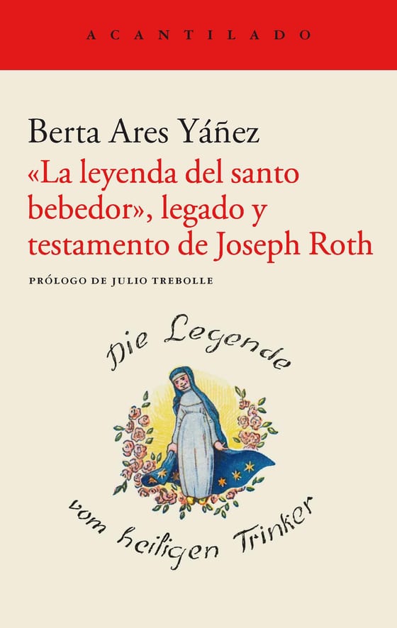 Coberta de «La leyenda del santo bebedor», legado y testamento de Joseph Roth, de Berta Ares Yáñez