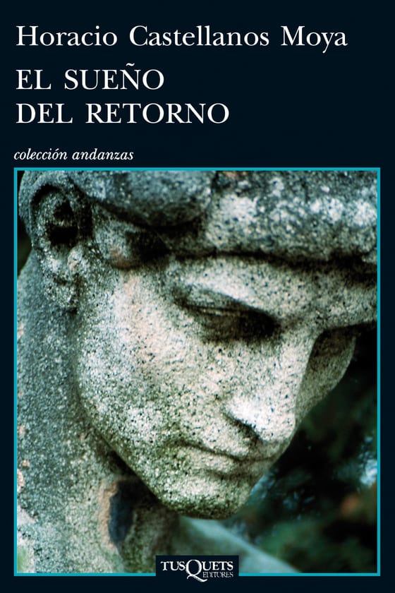 Portada de El sueño del retorno, de Horacio Castellanos Moya