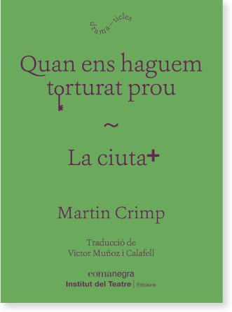 Coberta de Quan ens haguem torturat prou / La ciutat, de Martin Crimp