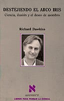 Coberta de Destejiendo el Arco Iris, de Richard Dawkins