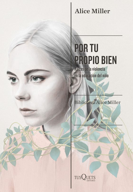Portada de Por tu propio bien, de Alice Miller