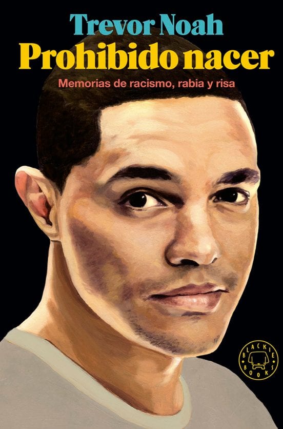 Portada de Prohibido nacer, de Trevor Noah