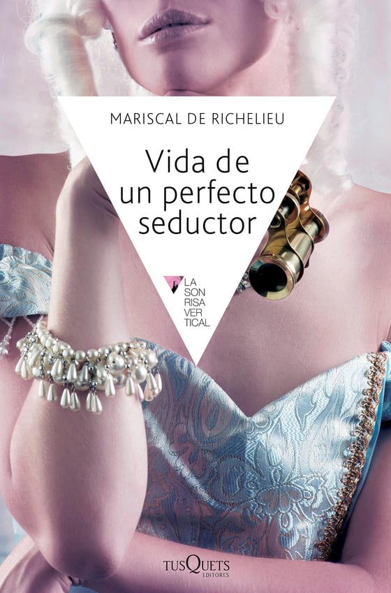 Portada de Vida de un perfecto seductor, de Mariscal de Richelieu