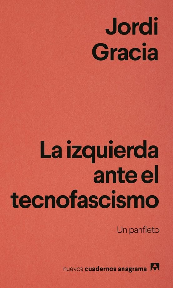 Coberta de La izquierda ante el tecnofascismo, de Jordi Gràcia
