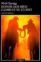 Portada de Donde los ríos cambian su curso, de Mark Spragg