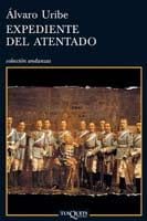 Coberta de Expediente del atentado, de Álvaro Uribe