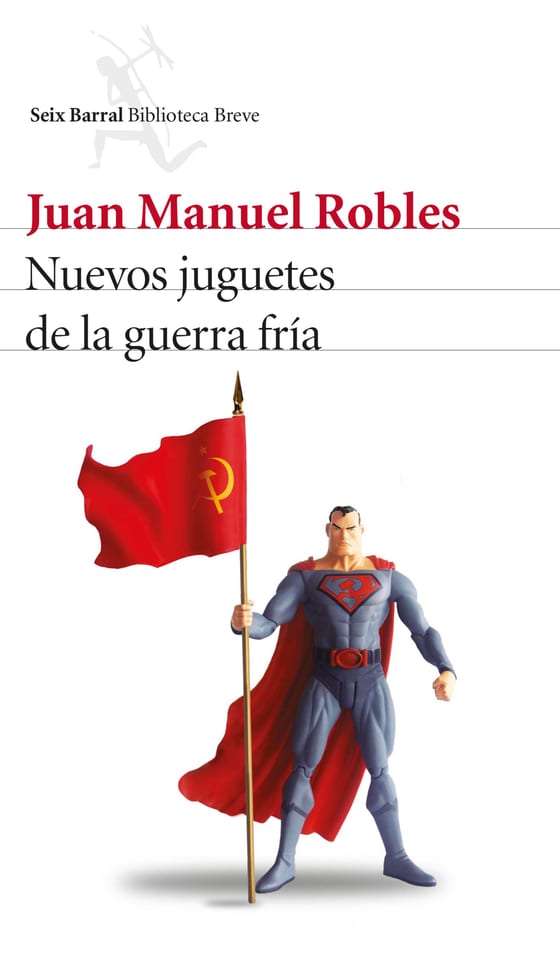 Portada de Nuevos juguetes de la guerra fría, de Juan Manuel Robles