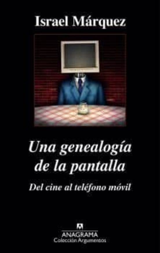 Portada de Una genealogía de la pantalla: del cine al teléfono móvil, de Israel Márquez