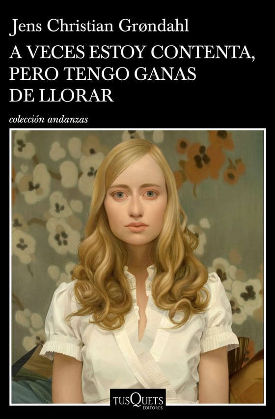 Portada de A veces estoy contenta, pero tengo ganas de llorar, de Jens Christian Grºndahl