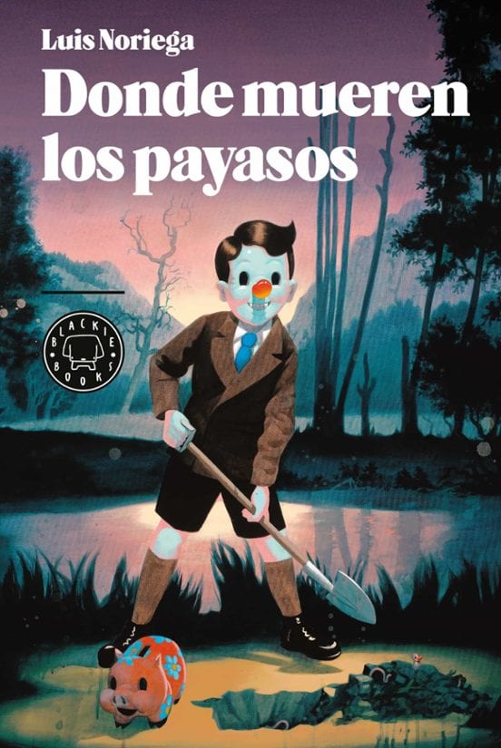 Coberta de Donde mueren los payasos, de Luis Noriega