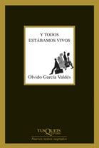 Portada de Y todos estábamos vivos, de Olvido García Valdés