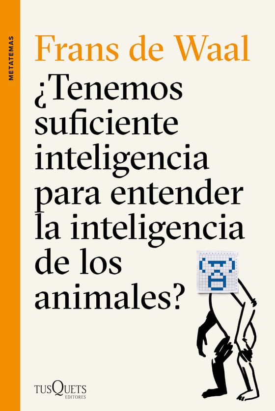 Coberta de ¿Tenemos suficiente inteligencia para entender la inteligencia de los animales?, de Frans de Waal