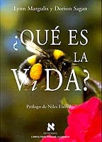 Portada de ¿Qué es la vida?, de Lynn Margulis y Dorion Sagan