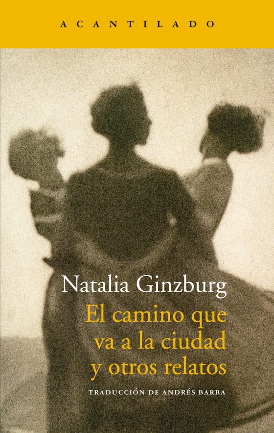 Coberta de El camino que va a la ciudad y otros relatos, de Natalia Ginzburg