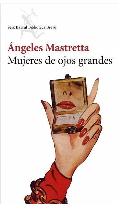 Portada de Mujeres de ojos grandes, de Ángeles Mastretta