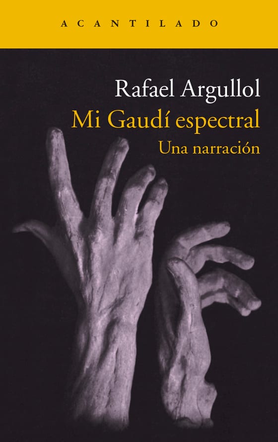Coberta de Mi Gaudí espectral, de Rafael Argullol