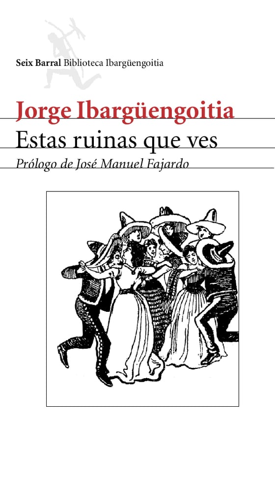 Portada de Estas ruinas que ves, de Jorge Ibargüengoitia
