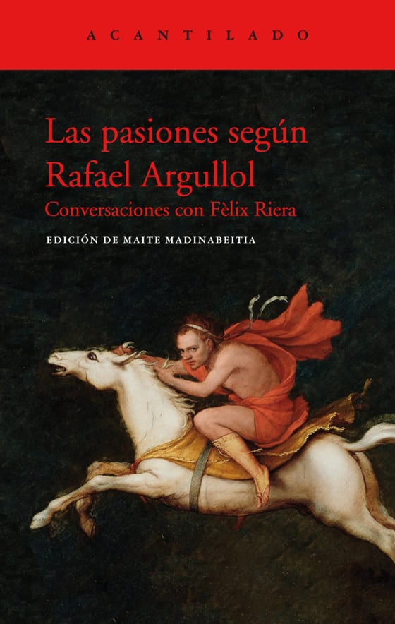 Coberta de Las pasiones según Rafael Argullol, de Rafael Argullol