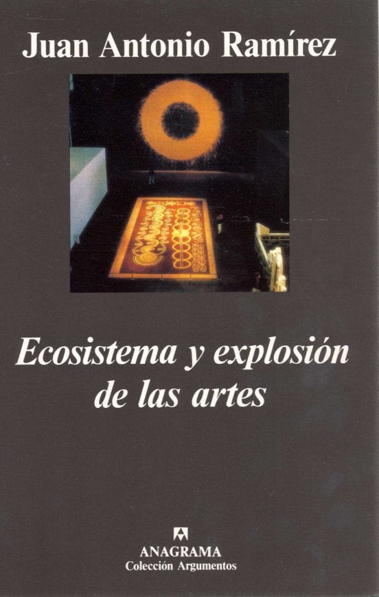 Portada de Ecosistema y explosión de las artes, de Juan Antonio Ramírez
